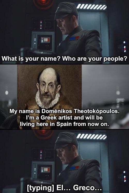 What is your name? Who are your people? My name is Doménikos Theotokopoulos. I'm a Greek artist and will be living here in Spain from now on. [typing] El... Greco...