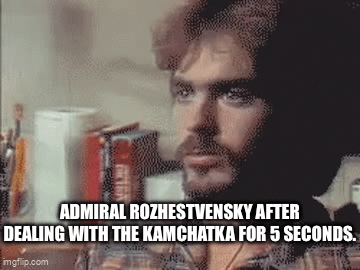 ADMIRAL ROZHESTVENSKY AFTER DEALING WITH THE KAMCHATKA FOR 5 SECONDS. imgflip.com