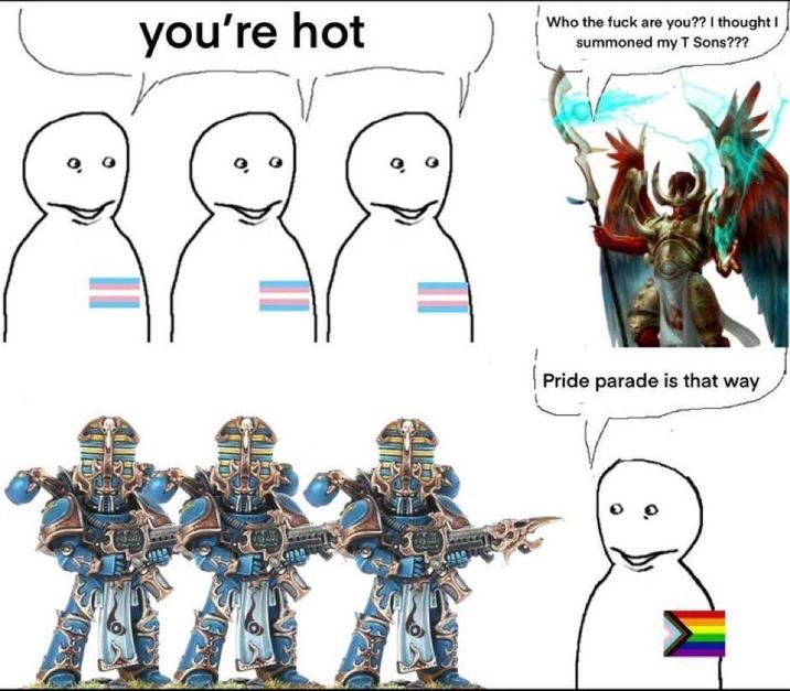 you're hot Who the f--- are you?? I thought I summoned my T Sons??? Pride parade is that way