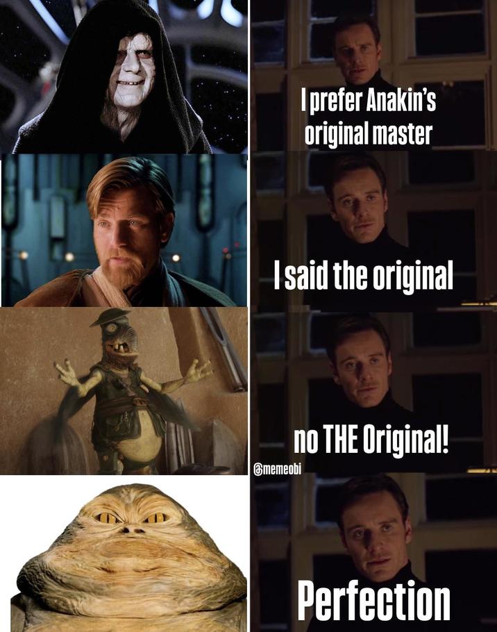 I prefer Anakin's original master I said the original @memeobi no THE Original! Perfection