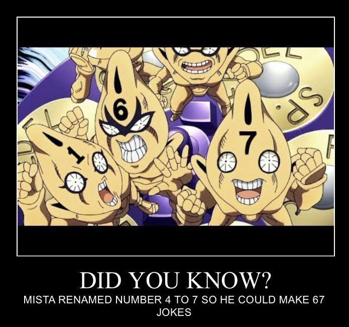 7 as S DID YOU KNOW? MISTA RENAMED NUMBER 4 TO 7 SO HE COULD MAKE 67 JOKES