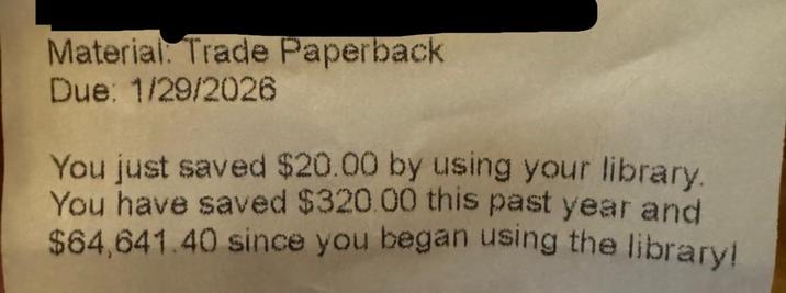 Material: Trade Paperback Due: 1/29/2026 You just saved $20.00 by using your library. You have saved $320.00 this past year and $64,641.40 since you began using the library!