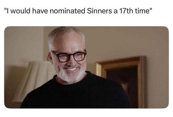 "I would have nominated Sinners a 17th time"