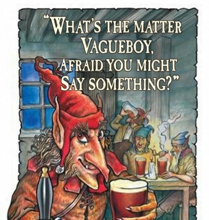 WHAT'S THE MATTER VAGUEBOY, AFRAID YOU MIGHT SAY SOMETHING?"