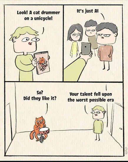 Look! A cat drummer on a unicycle! It's just Al So? Did they like it? Your talent fell upon the worst possible era