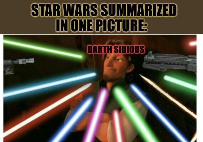 STAR WARS SUMMARIZED IN ONE PICTURE: DARTH SIDIOUS