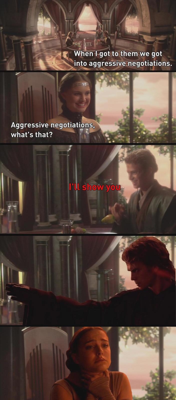 When I got to them we got into aggressive negotiations. Aggressive negotiations, what's that? I'll show you