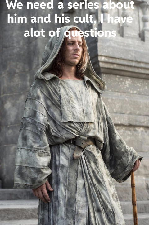 We need a series about him and his cult, I have alot of questions