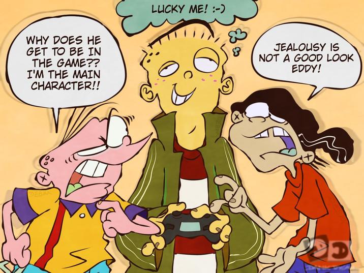 WHY DOES HE GET TO BE IN THE GAME?? I'M THE MAIN CHARACTER!! LUCKY ME! :-) DEBM JEALOUSY IS 3 NOT A GOOD LOOK EDDY! D