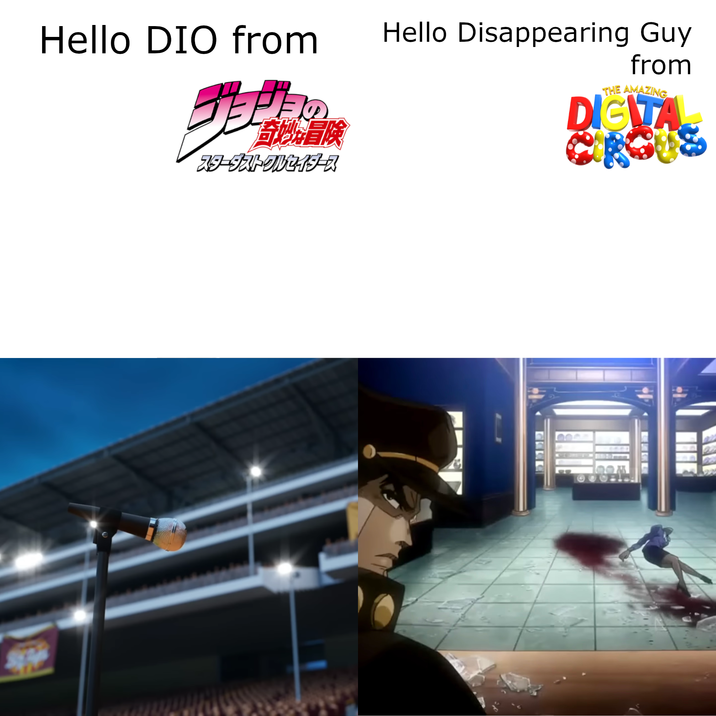 Hello DIO from 奇妙冒険 スターダストクルセイダース Hello Disappearing Guy from THE AMAZING DIGITA