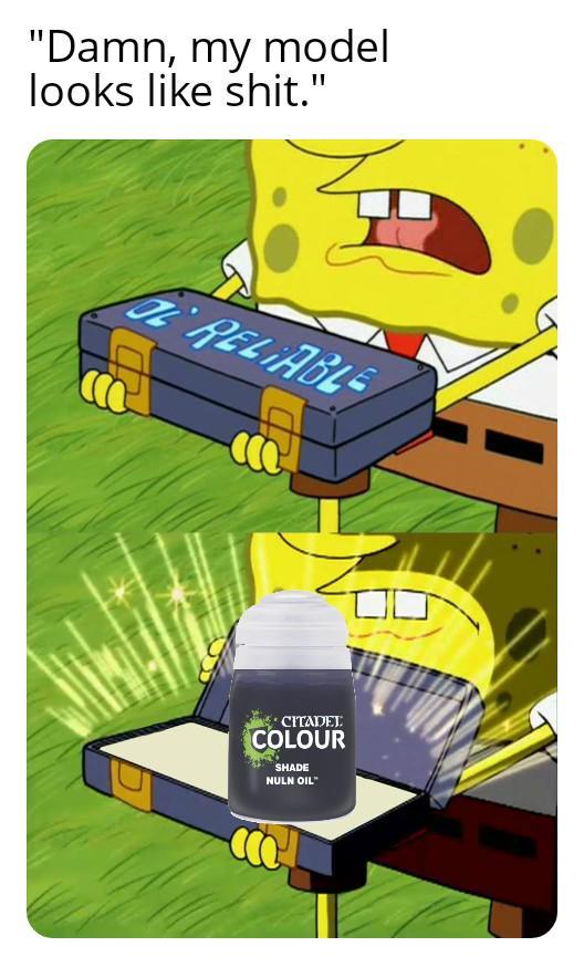 "Damn, my model looks like s---." OL RELIABLE CITADEL COLOUR SHADE NULN OIL