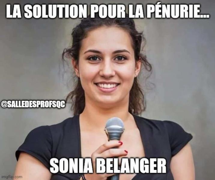 LA SOLUTION POUR LA PÉNURIE... @SALLEDESPROFSOC imgflip.com SONIA BELANGER
