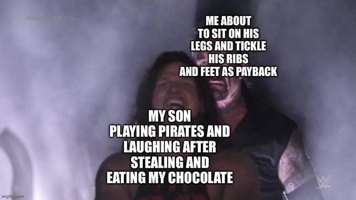 imgflip.com Match ME ABOUT TO SIT ON HIS LEGS AND TICKLE HIS RIBS AND FEET AS PAYBACK MY SON PLAYING PIRATES AND LAUGHING AFTER STEALING AND EATING MY CHOCOLATE W
