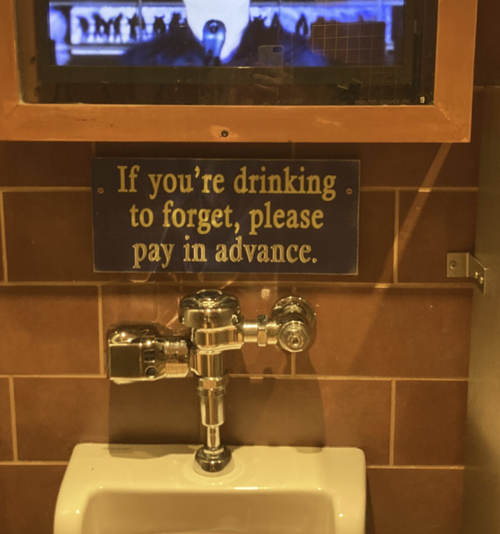 If you're drinking to forget, please pay in advance. 0