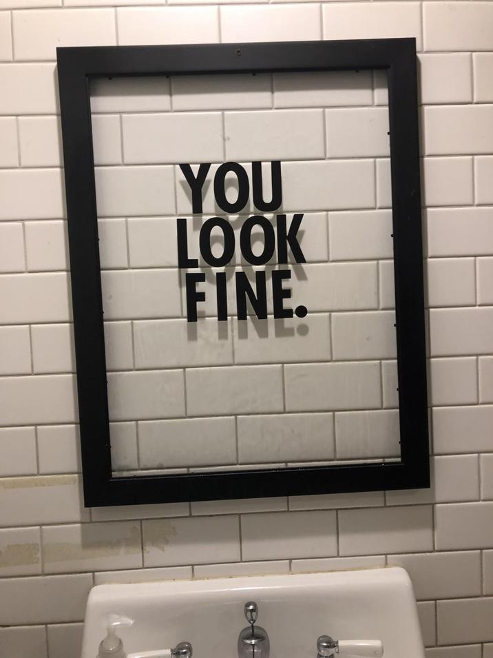 YOU LOOK FINE.