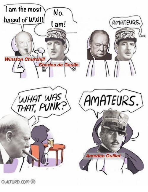 I am the most No. based of WWII I am! AMATEURS. Winston Churchill Charles de Gaulle WHAT WAS THAT, PUNK? OWLTURD.COM AMATEURS. Amedeo Guillet