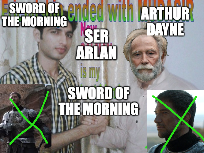 ப SWORD OF ended with ARTHUR THE MORNING NAWL SER ARLAN SWORD OF THE MORNING DAYNE