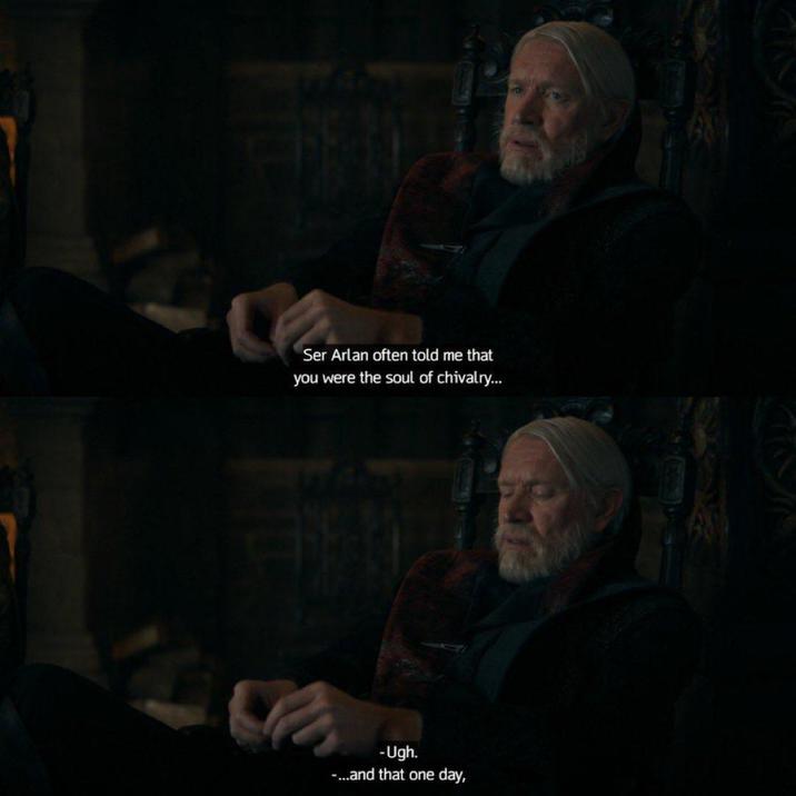 Ser Arlan often told me that you were the soul of chivalry... -Ugh. -...and that one day,