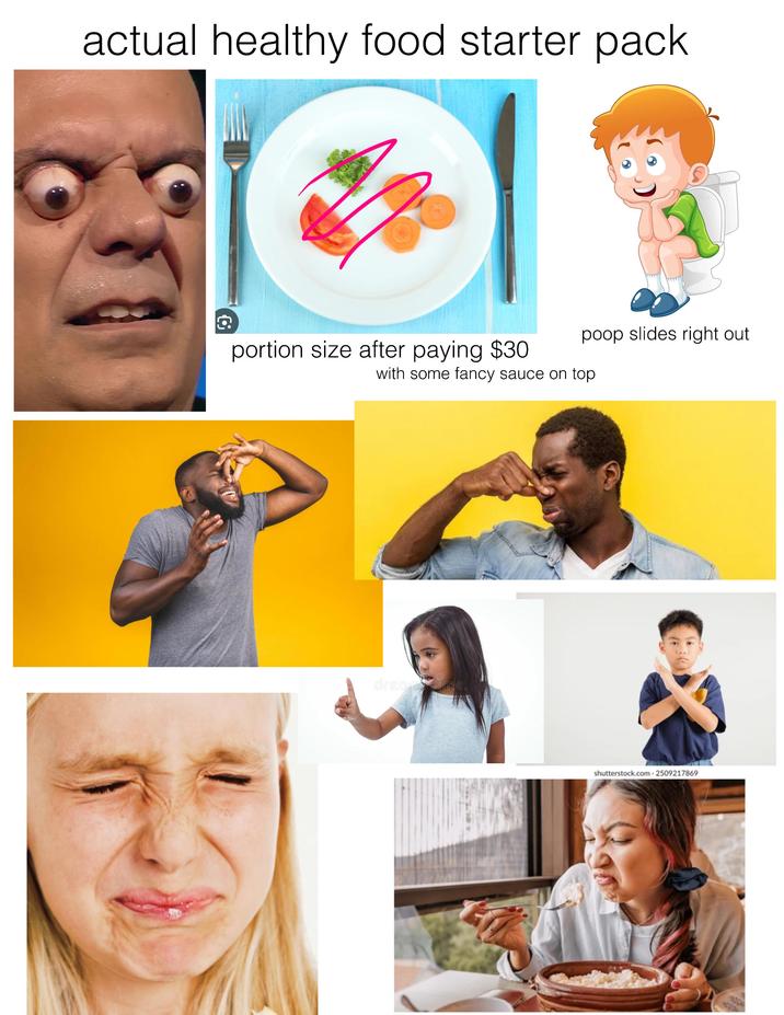 actual healthy food starter pack € poop slides right out portion size after paying $30 with some fancy sauce on top dreamstime shutterstock.com. 2509217869