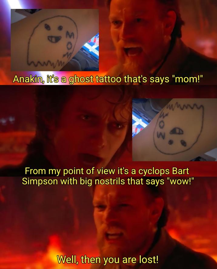 e ΣΟΣ wwwww Anakin, it's a ghost tattoo that's says "mom!" 303 www From my point of view it's a cyclops Bart Simpson with big nostrils that says "wow!" Well, then you are lost!