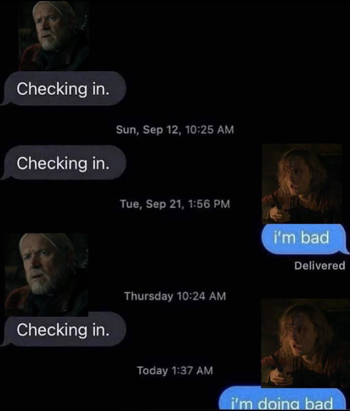 Checking in. Sun, Sep 12, 10:25 AM Checking in. Tue, Sep 21, 1:56 PM Checking in. Thursday 10:24 AM i'm bad Delivered Today 1:37 AM i'm doing bad