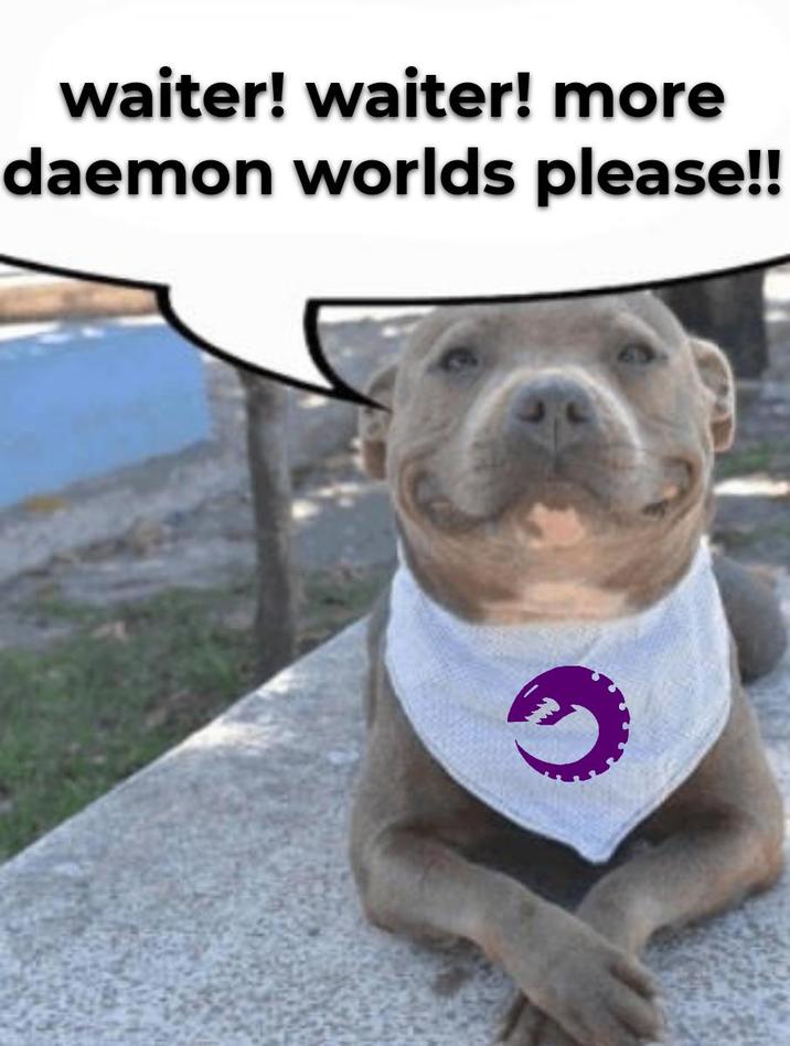 waiter! waiter! more daemon worlds please!!