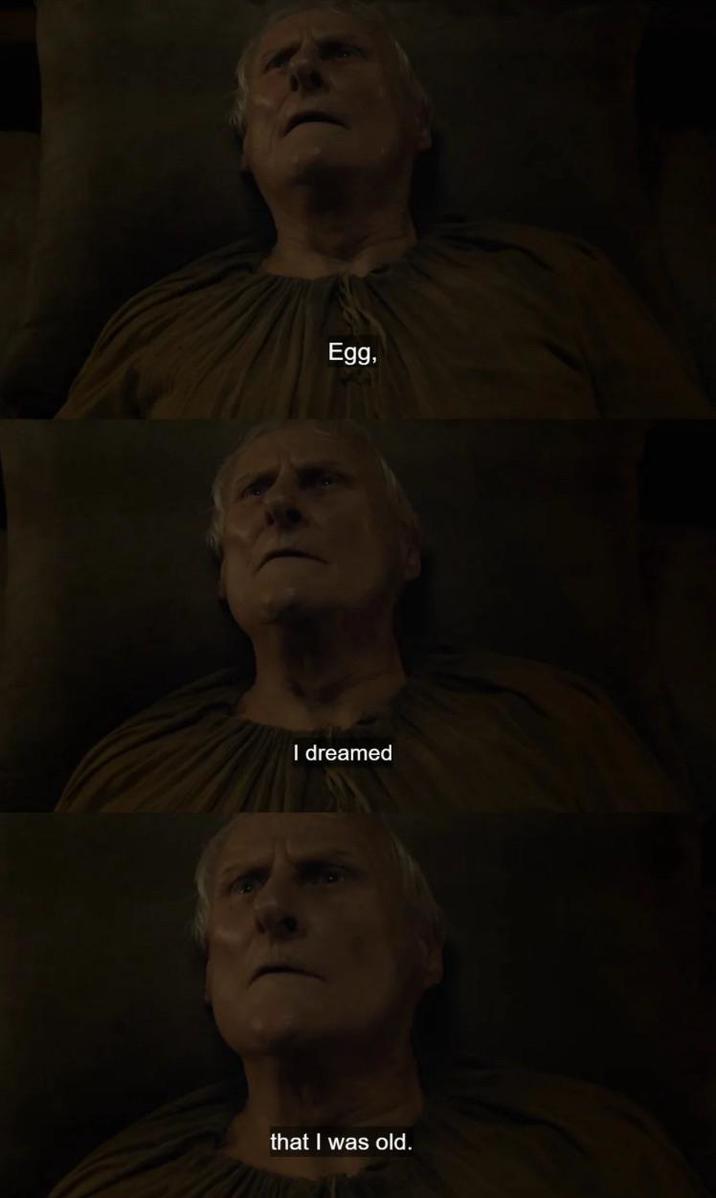 Egg, I dreamed that I was old.