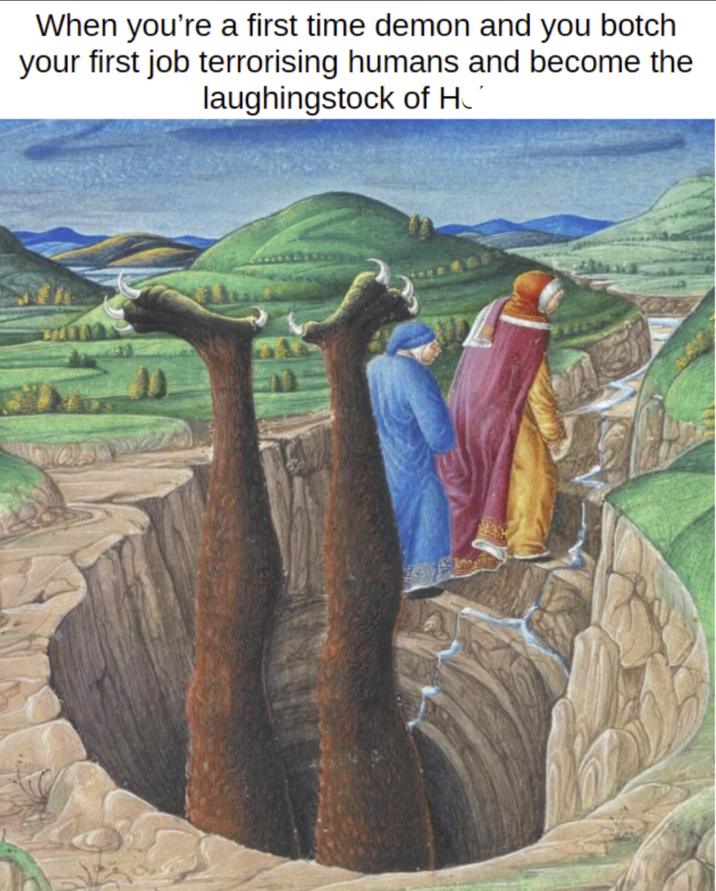 When you're a first time demon and you botch your first job terrorising humans and become the laughingstock of H