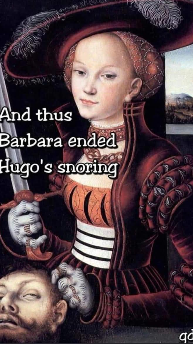 And thus Barbara ended Hugo's snoring gd
