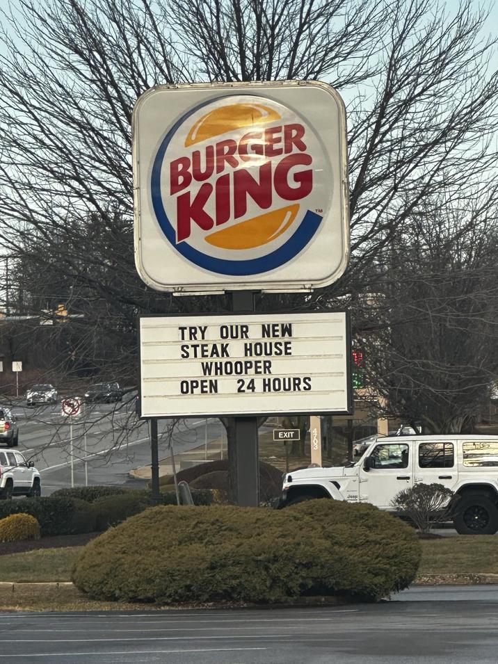 BURGER KING TRY OUR NEW STEAK HOUSE WHOOPER OPEN 24 HOURS EXIT Joop