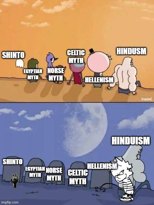 SHINTO EGYPTIAN NORSE MYTH MYTH CELTIC HINDUSM MYTH HELLENISM IrwinC HINDUISM SHINTO EGYPTIAN NORSE MYTH MYTH HELLENISM CELTIC MYTH imgflip.com