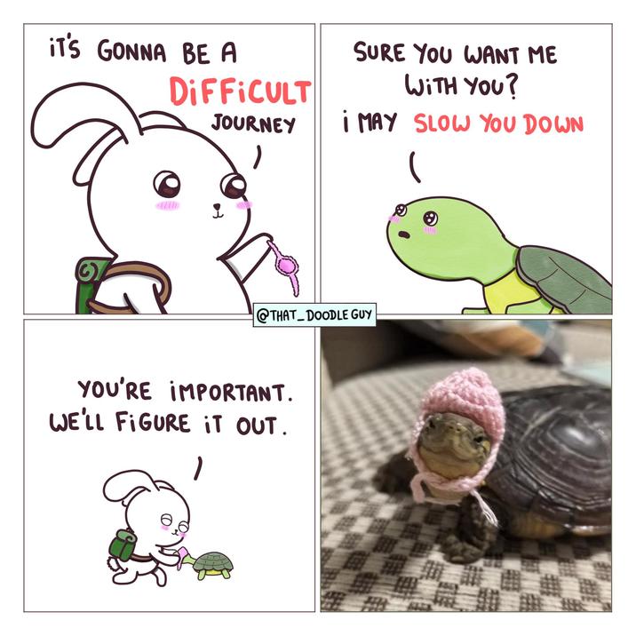 iT'S GONNA BE A DIFFICULT SURE YOU WANT ME WITH YOU? JOURNEY i MAY SLOW YOU DOWN @THAT_DOODLE GUY YOU'RE IMPORTANT. WE'LL FIGURE IT OUT. Ө 1