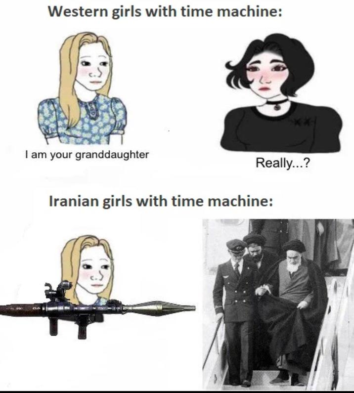 Western girls with time machine: I am your granddaughter Really...? Iranian girls with time machine: