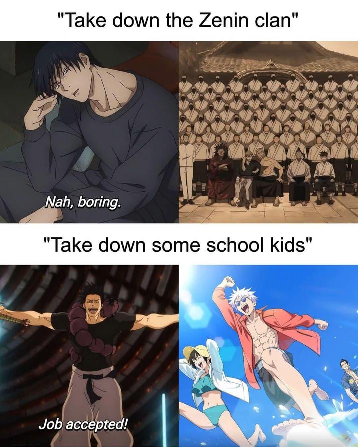 "Take down the Zenin clan" Nah, boring. "Take down some school kids" Job accepted!