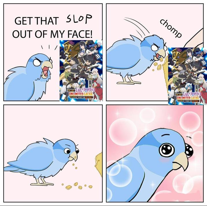 GET THAT SLOP OUT OF MY FACE! chomp MY GIFT LVL9999 UNLIMITED GACHA TM OUT FOR REVENGE MY GIFT LVL 999.0 UNLIMITED GACHA I'M OUT FOR REVENGE!