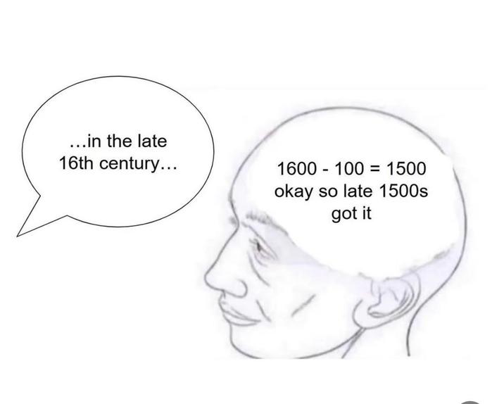 ...in the late 16th century... 1600 100 1500 = okay so late 1500s got it