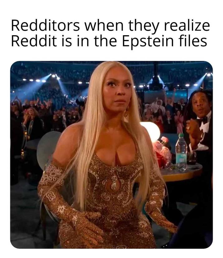 B Redditors when they realize Reddit is in the Epstein files