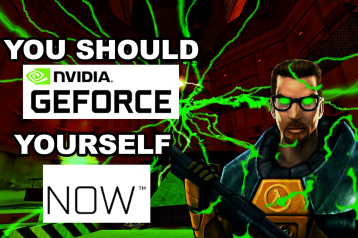 YOU SHOULD NVIDIA. GEFORCE YOURSELF TM NOW™