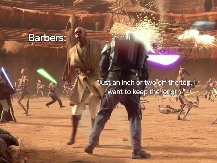 Barbers: "Just an inch or two off the top, I want to keep the length."