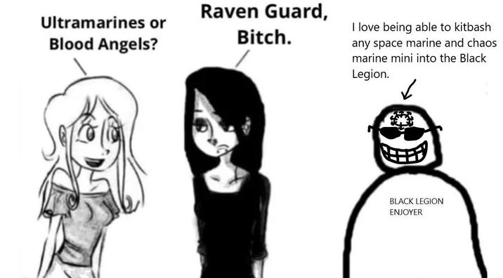 Ultramarines or Blood Angels? Raven Guard, Bitch. I love being able to kitbash any space marine and chaos marine mini into the Black Legion. BLACK LEGION ENJOYER