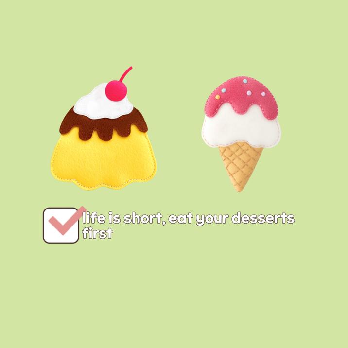 life is short, eat your desserts first
