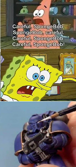 Careful, SpongeBob SpongeBob, careful. Careful, SpongeBob. Careful, SpongeBob!