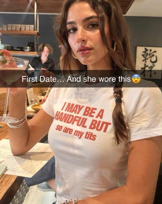 First Date... And she wore this I MAY BE A HANDFUL BUT so are my t--- 乾 杯