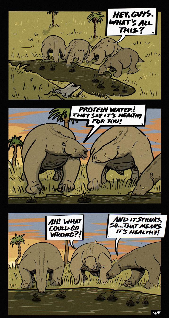 HEY, GUYS. WHAT'S ALL THIS? ". PROTEIN WATER! THEY SAY IT'S HEALTHY FOR YOU! AH! WHAT COULD CO WRONG?! AND IT STIINKS, So... THAT MEANS IT'S HEALTHY!