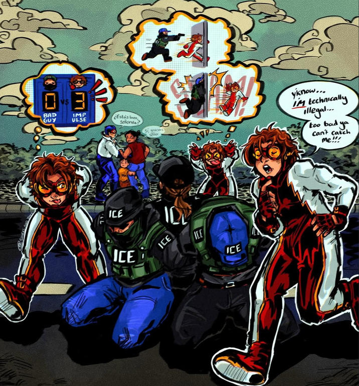 BAD GUY IMP ULSE ICE 款 ¿Estás bien, Señorita? Si gracias Señor yknow... I'm technically illegal... too bad ya Can't Catch me!!! ICE ICE ILE ICE