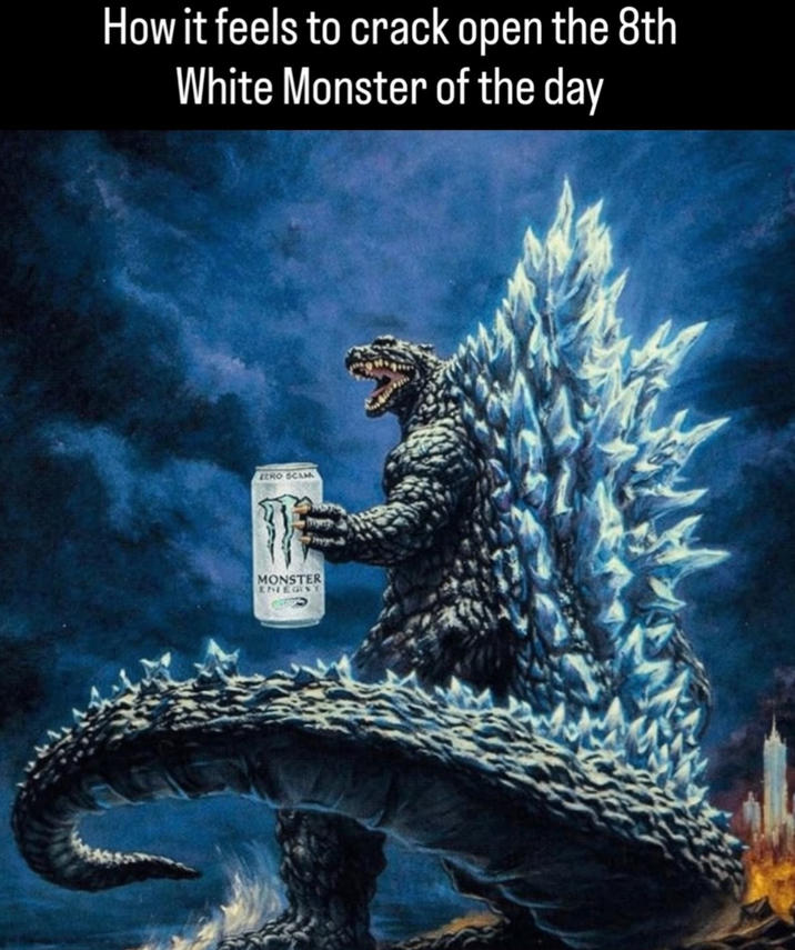 How it feels to crack open the 8th White Monster of the day ZERO SCAM MONSTER ENERSY