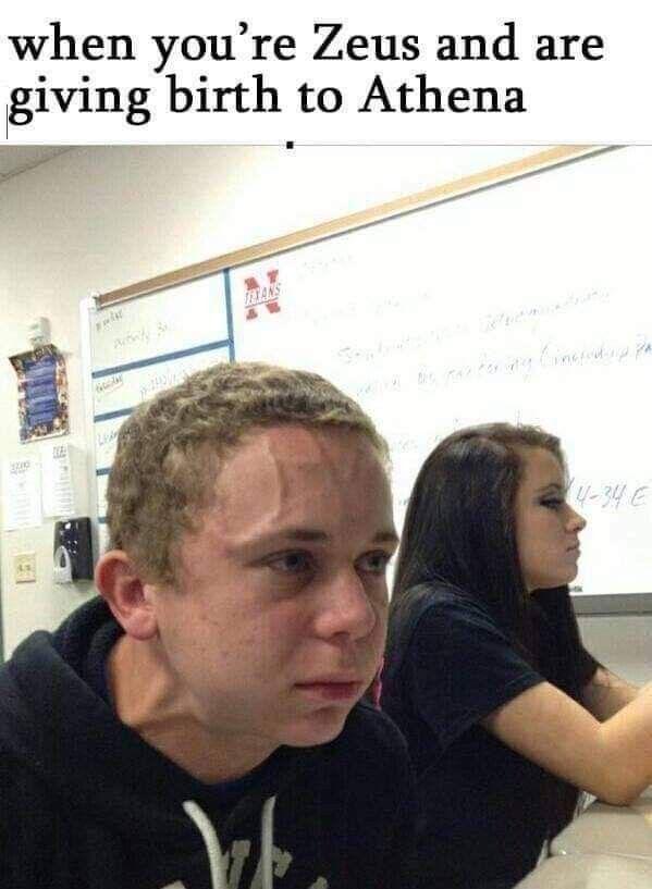 when you're Zeus and are giving birth to Athena TEXANS 4-34 E