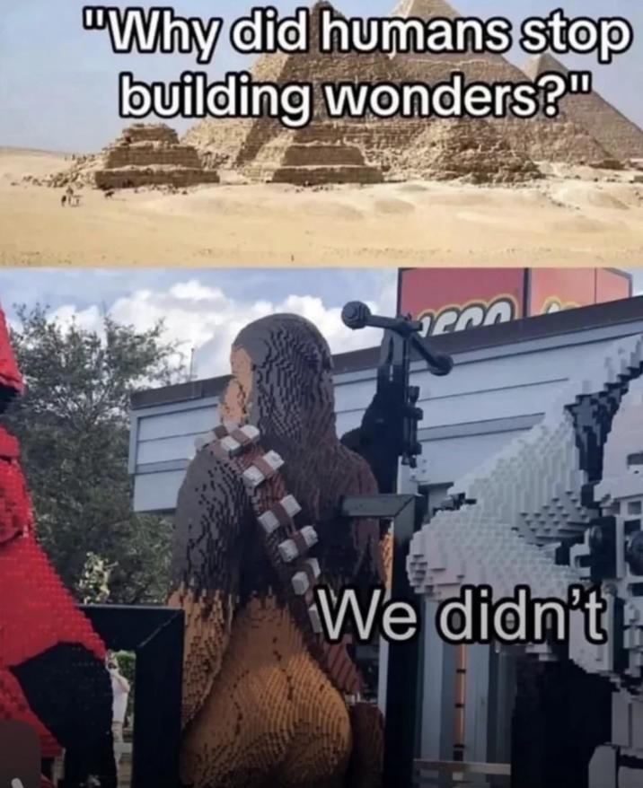 "Why did humans stop building wonders?" 200 We didn't