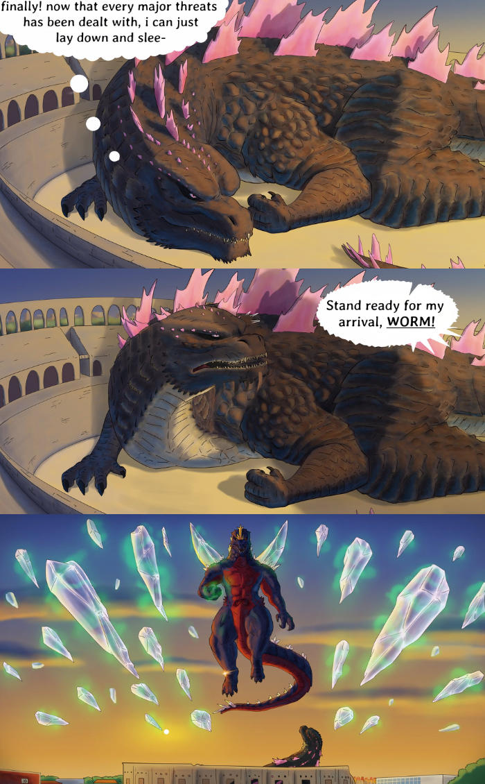 finally! now that every major threats has been dealt with, i can just lay down and slee- 10 Stand ready for my arrival, WORM!