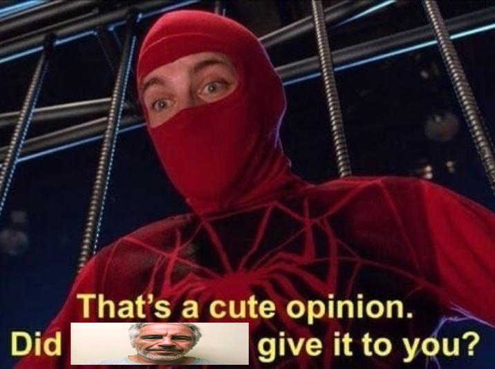 Did That's a cute opinion. give it to you?